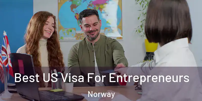  Best US Visa For Entrepreneurs Norway