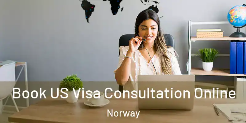 Book US Visa Consultation Online Norway