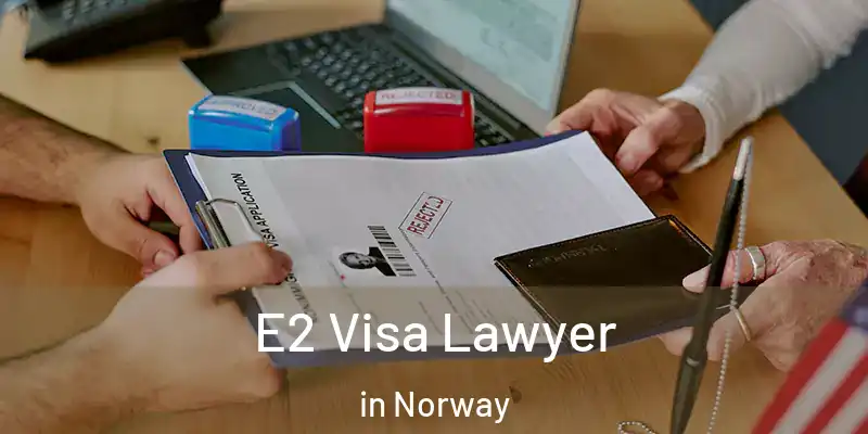 E2 Visa Lawyer in Norway