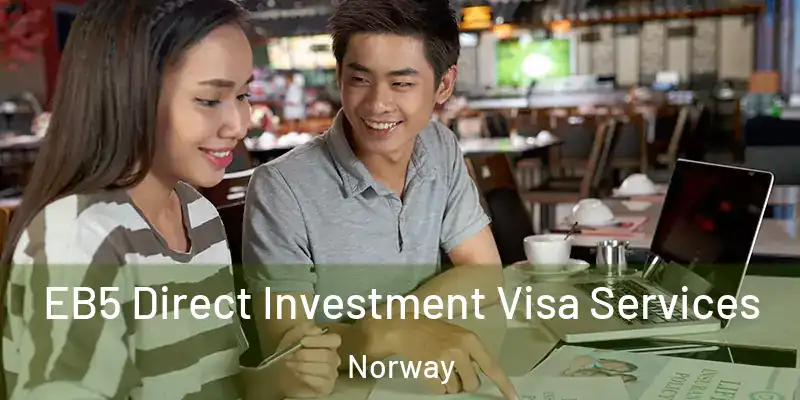 EB5 Direct Investment Visa Services Norway