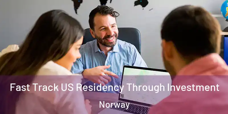 Fast Track US Residency Through Investment Norway