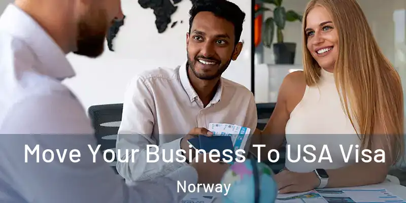 Move Your Business To USA Visa Norway