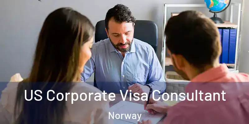 US Corporate Visa Consultant Norway