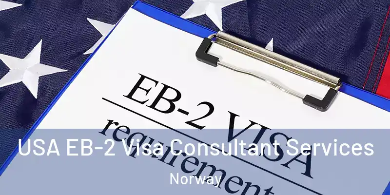USA EB-2 Visa Consultant Services Norway