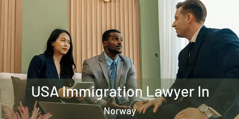 USA Immigration Lawyer In Norway